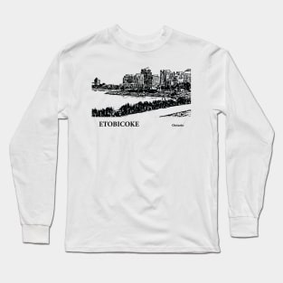 Etobicoke - Ontario Long Sleeve T-Shirt